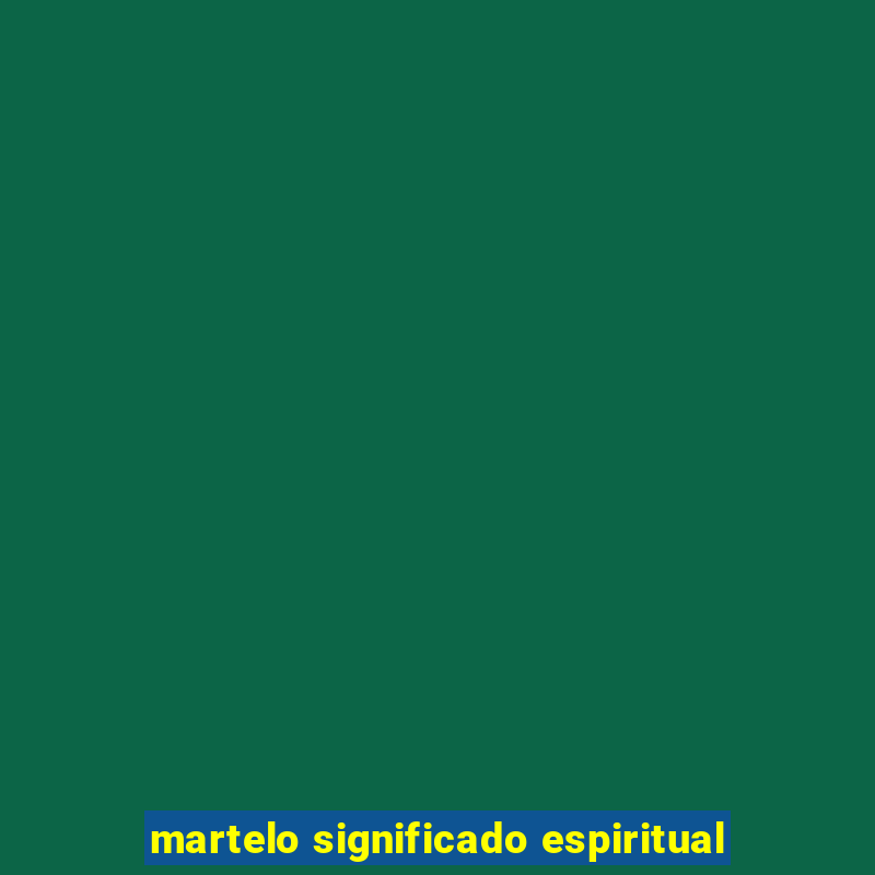 martelo significado espiritual